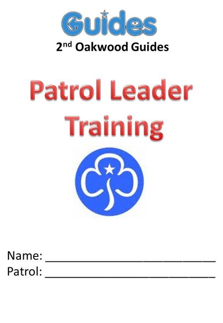 2 nd Oakwood Guides Name: __________________________ Patrol: __________________________.