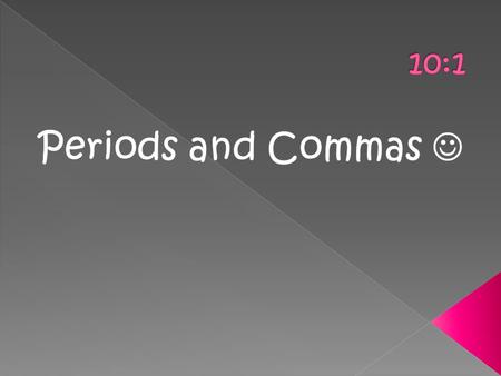  Periods are used at the end of a declarative or an imperative sentence.  Periods are used after an abbreviation.  Periods are also used after the.