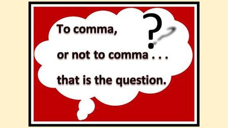 The comma is the punctuation mark most likely to cause angst. Sometimes, the comma indicates a pause that would occur if the sentence were spoken aloud.