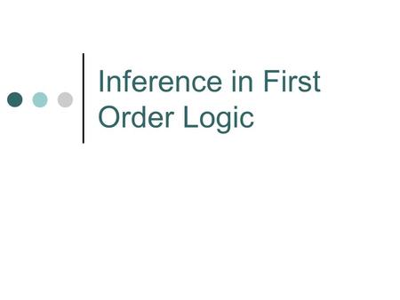 Inference in First Order Logic. Outline Reducing first order inference to propositional inference Unification Generalized Modus Ponens Forward and backward.