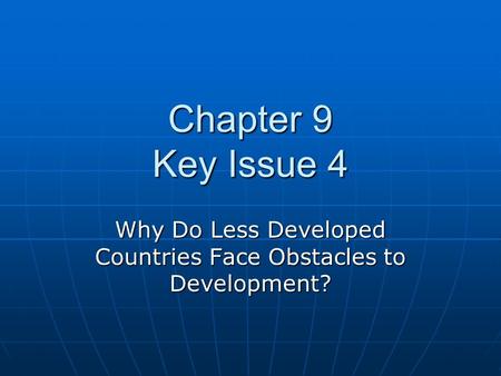 Why Do Less Developed Countries Face Obstacles to Development?