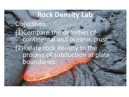 Rock Density Lab Objectives: