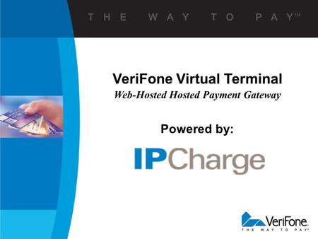 VeriFone Virtual Terminal Web-Hosted Hosted Payment Gateway