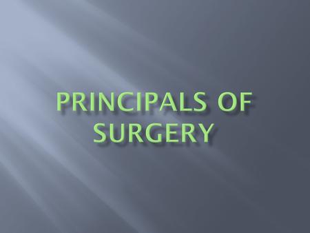  Students will be able to use a scalpel correctly.  Students will understand the principals of surgery.