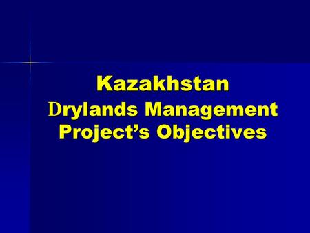 Kazakhstan D rylands Management Project’s Objectives.