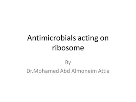 Antimicrobials acting on ribosome