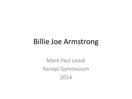 Billie Joe Armstrong Mark Paul Leosk Kanepi Gymnasium 2014.