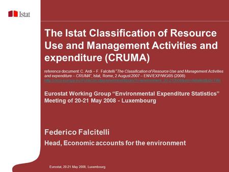 The Istat Classification of Resource Use and Management Activities and expenditure (CRUMA) reference document: C. Ardi – F. Falcitelli “The Classification.