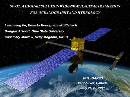 SWOT: A HIGH-RESOLUTION WIDE-SWATH ALTIMETRY MISSION