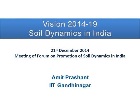 21 st December 2014 Meeting of Forum on Promotion of Soil Dynamics in India.