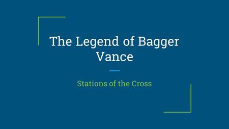 The Legend of Bagger Vance Stations of the Cross.