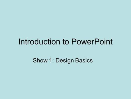 Introduction to PowerPoint