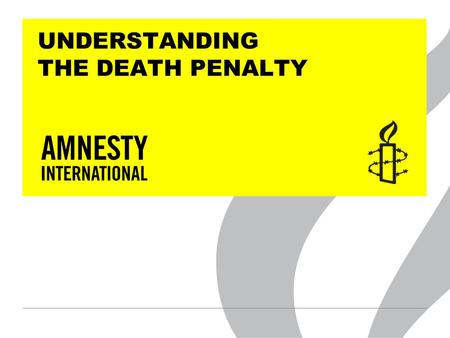 UNDERSTANDING THE DEATH PENALTY