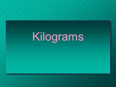 Kilograms. Kilogram n A unit of mass in the metric system equal to 1,000 grams is a kilogram.