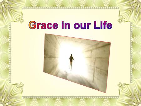 Grace in our Life.