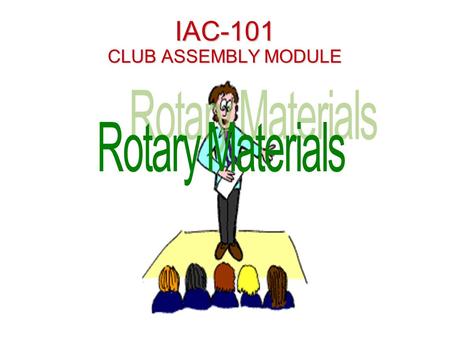 IAC-101 CLUB ASSEMBLY MODULE. History Change the world.