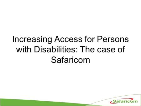 Increasing Access for Persons with Disabilities: The case of Safaricom.