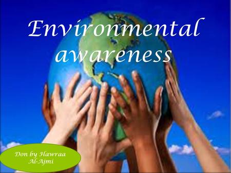 Environmental awareness