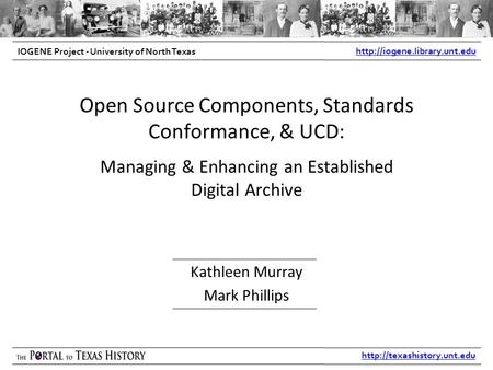 IOGENE Project - University of North Texas  Open Source Components, Standards Conformance, & UCD: