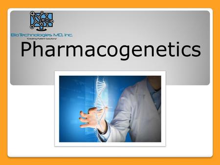 Pharmacogenetics.