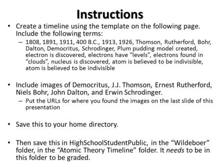 Instructions Create a timeline using the template on the following page. Include the following terms: – 1808, 1891, 1911, 400 B.C., 1913, 1926, Thomson,