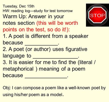 Tuesday, Dec 15th HW: reading log—study for test tomorrow Warm Up: Answer in your notes section (this will be worth points on the test, so do it!): 1.