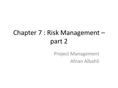 Chapter 7 : Risk Management – part 2