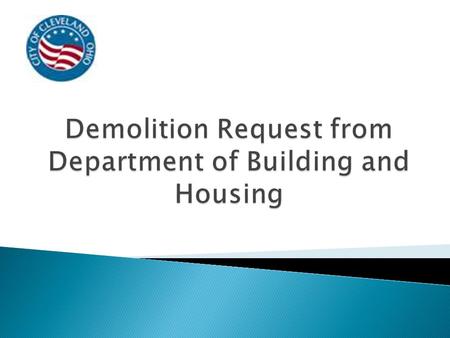  We are seeking the approval of the complete demolition of 2 apartment buildings at the corner of Drexmore Rd. and E. 130 th St.  Both buildings are.