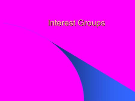 Interest Groups.