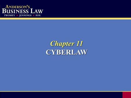 Chapter 11 CYBERLAW. 2 Cyberlaw is not a new body of laws. Cyberlaw is not a new body of laws. Cyberlaw is the application of existing laws and legal.