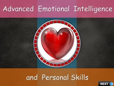 Advanced Emotional Intelligence and Personal Skills 12 3.