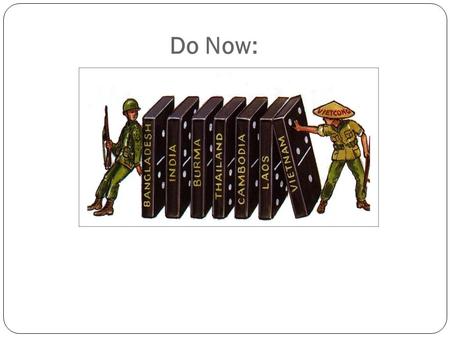 Do Now:. I. Southeast Asia after WWII After WWII, an area known as Indochina was controlled by the French. Most people in this area wanted their independence,