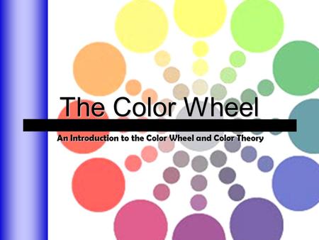 An Introduction to the Color Wheel and Color Theory