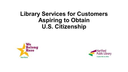 Library Services for Customers Aspiring to Obtain U.S. Citizenship.