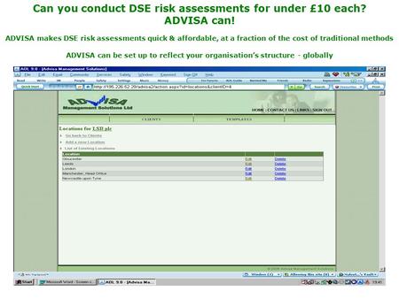 Can you conduct DSE risk assessments for under £10 each? ADVISA can! ADVISA makes DSE risk assessments quick & affordable, at a fraction of the cost of.