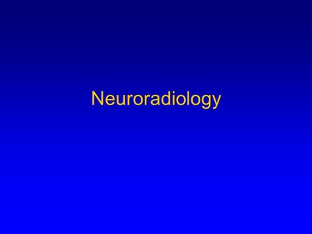 Neuroradiology.