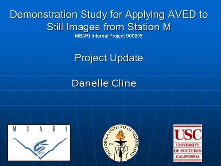 Demonstration Study for Applying AVED to Still Images from Station M Project Update Demonstration Study for Applying AVED to Still Images from Station.