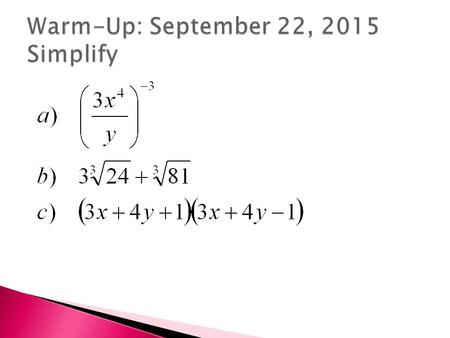 Warm-Up: September 22, 2015 Simplify