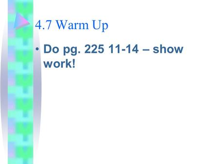 4.7 Warm Up Do pg. 225 11-14 – show work!. 4.7 Prove Theorems about Perpendicular Lines.