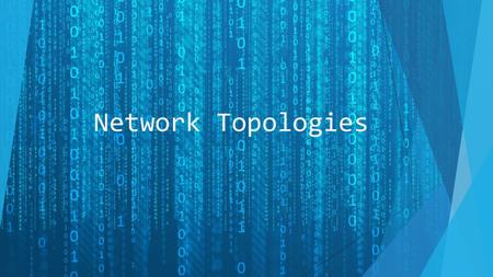 Network Topologies.