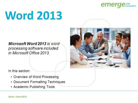 Microsoft Word 2013 is word processing software included in Microsoft Office 2013. Overview of Word Processing Document Formatting Techniques Academic.