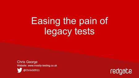 Chris George Website: Easing the pain of legacy tests.