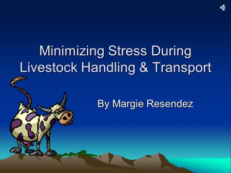 Minimizing Stress During Livestock Handling & Transport