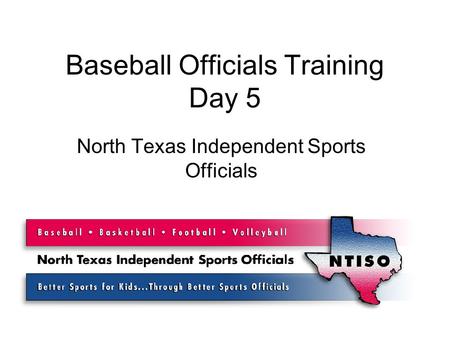 Baseball Officials Training Day 5 North Texas Independent Sports Officials.