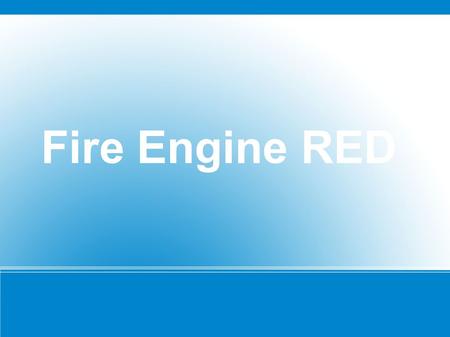 Fire Engine RED. It is a Philadelphia-based education-technology company that customizes Web-based software products, conducts student search marketing.