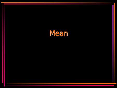 Mean. Copyright © 2000 by Monica Yuskaitis Vocabulary Review Sum – the answer to an addition problem. Addend – the numbers you added together to get the.