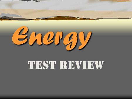 EnergyEnergy Test Review Which form of energy is needed to change water from a liquid to a gas? The answer is… Heat.