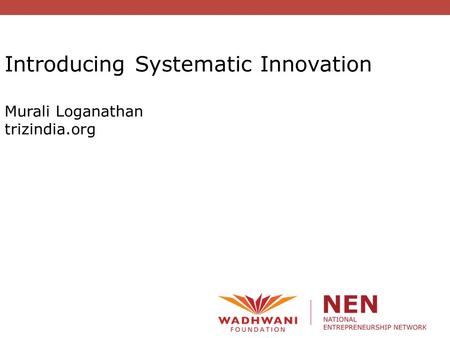 Introducing Systematic Innovation Murali Loganathan trizindia.org.