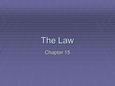 The Law Chapter 15. Principles of US System  Due Process  Substantive  Procedural  Adversary System  Equal Justice  Presumption of Innocence.