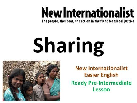 Sharing New Internationalist Easier English Ready Pre-Intermediate Lesson.